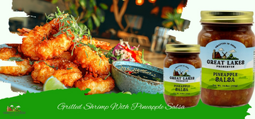 Grilled Shrimp With Pineapple Salsa | Great Lakes Preserves